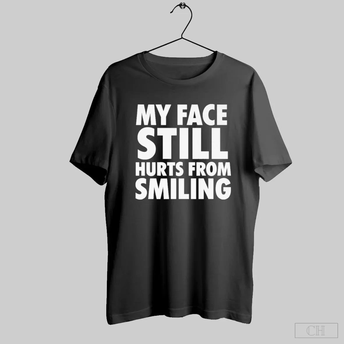 My Face Still Hurts From Smiling Shirt Tee Hoodie