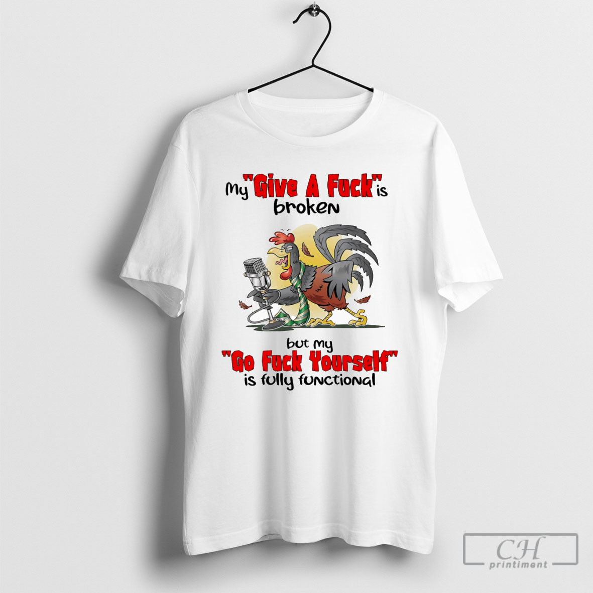 My Give A Fuck Is Broken But My Go Fuck Yourself Is Fully Functional Shirt Tee Hoodie