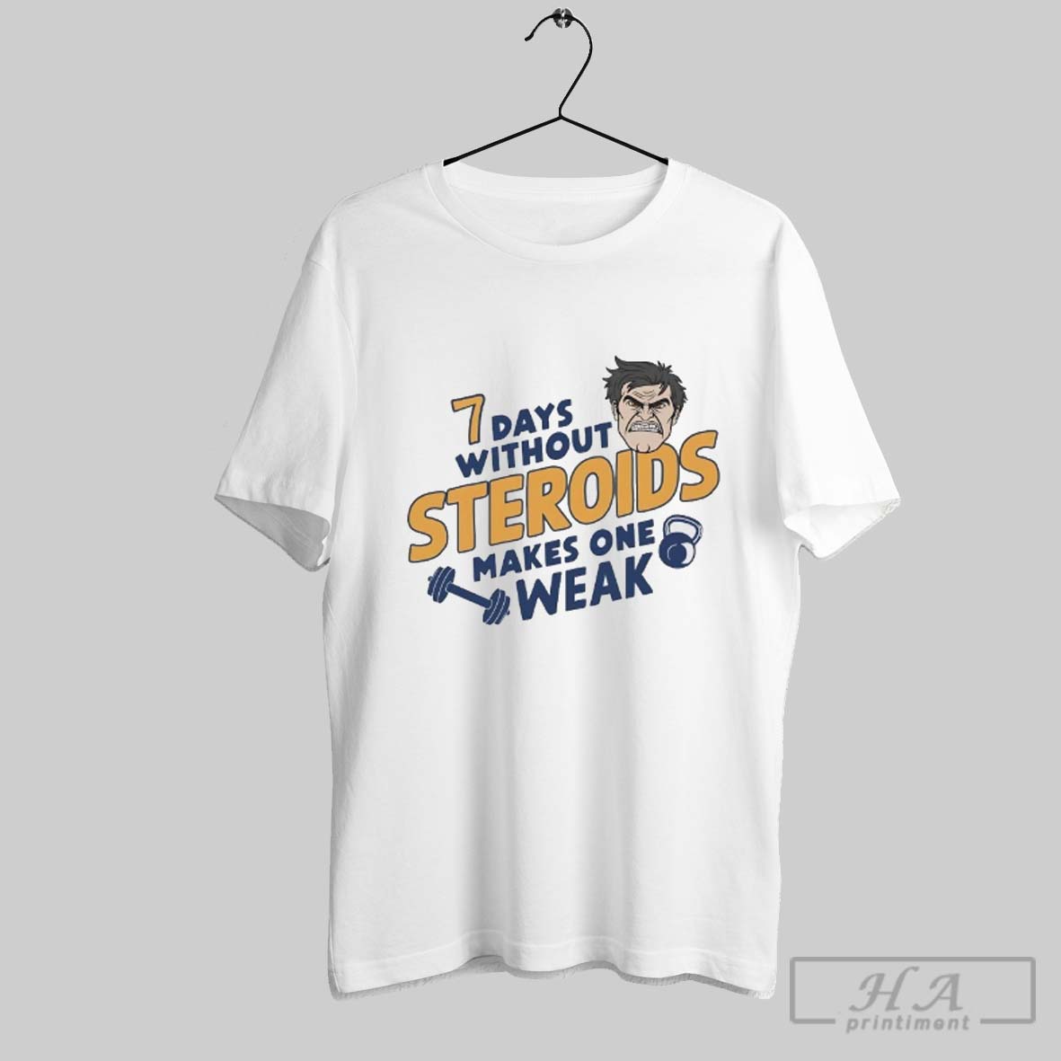 Official 7 Days Without Steroids Make One Weak Shirt