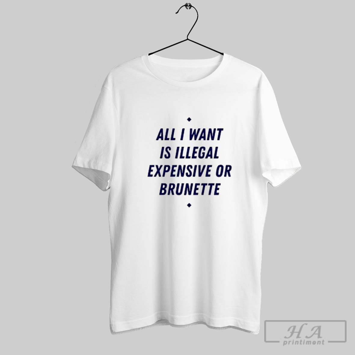 Official All I Want Is Illegal Expensive Or Brunette Shirt
