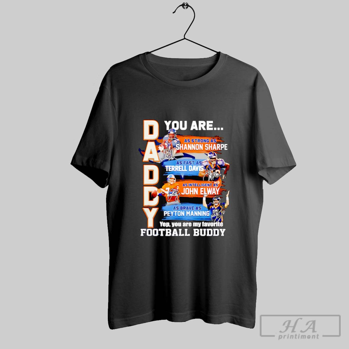 Official Daddy You Are As Strong As Shannon Sharpe As Fast As Terrell Davis Tee Shirt