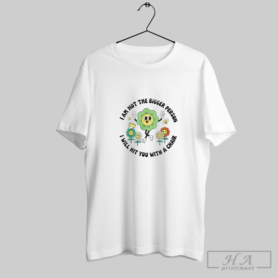 Official I Am Not The Bigger Person I Will Hit You With A Chair Shirt