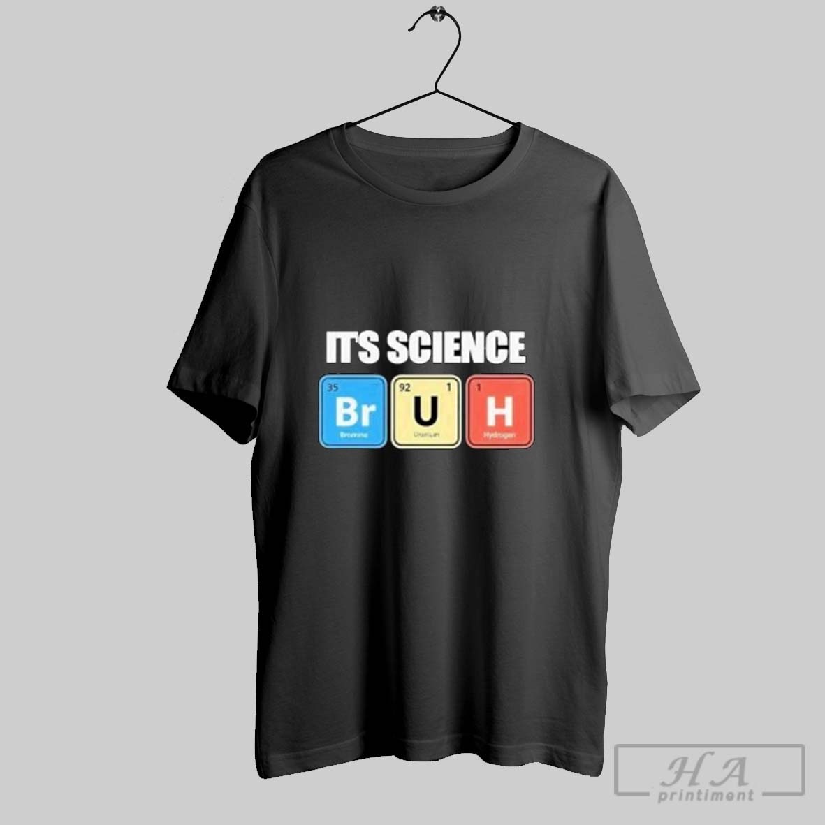 Official Its Science Bromine Uranium Hydrogen Tee Shirt