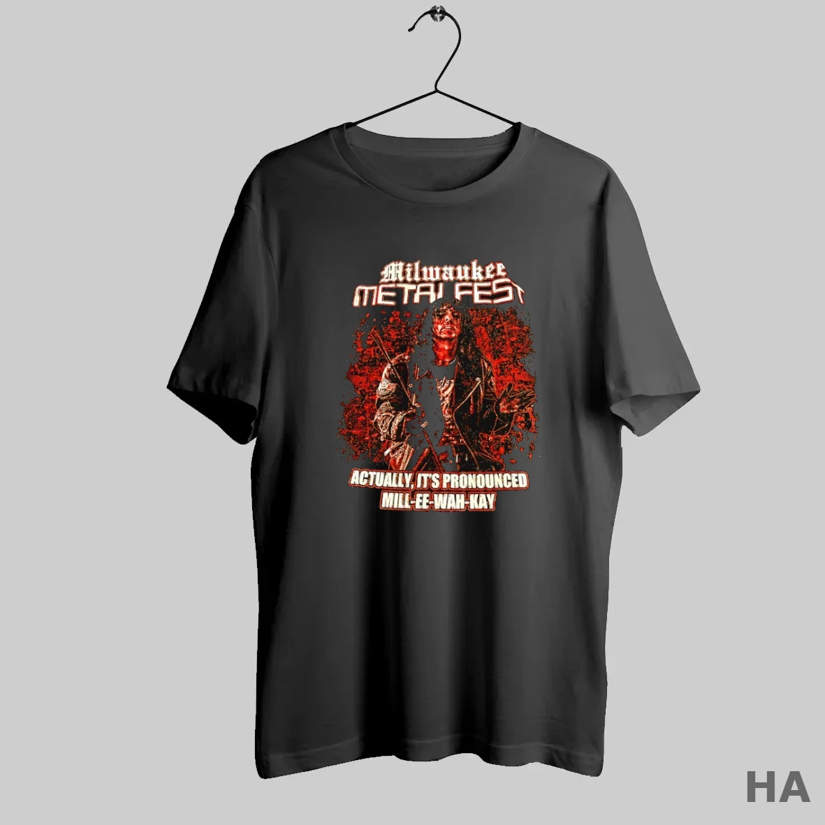 Official Milwaukee Metalfest Actually Its Pronounced Mill Ee Wah Kay T Shirt