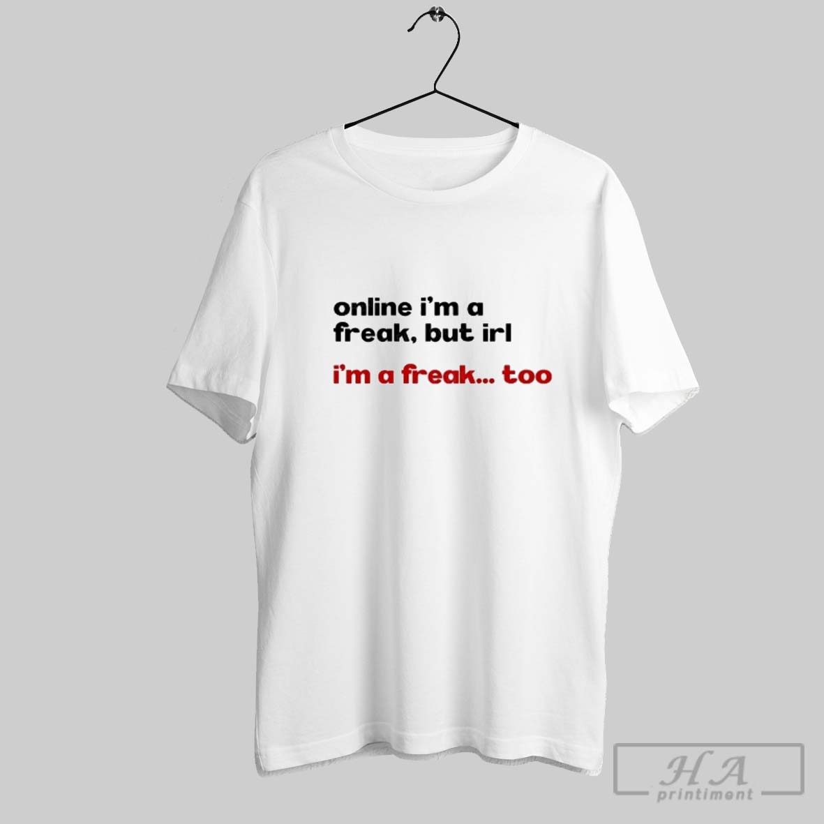 Official Online Im A Freak But Irl Im A Freak Too Shirt