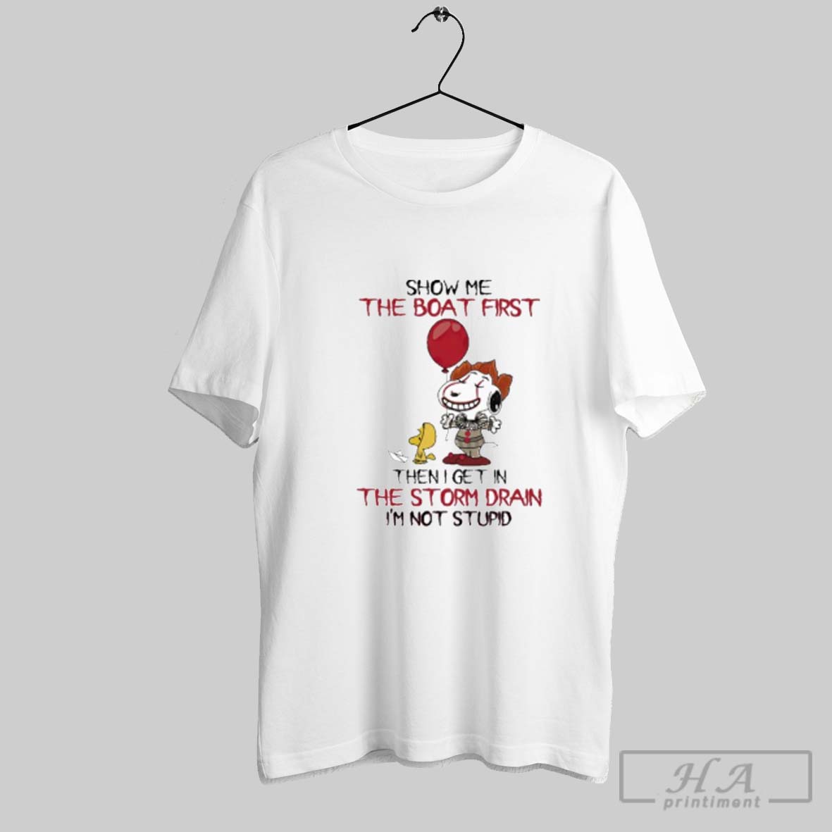 Official Show Me The Boat First Then I Get In The Storm Drain Im Not Stupid Shirt