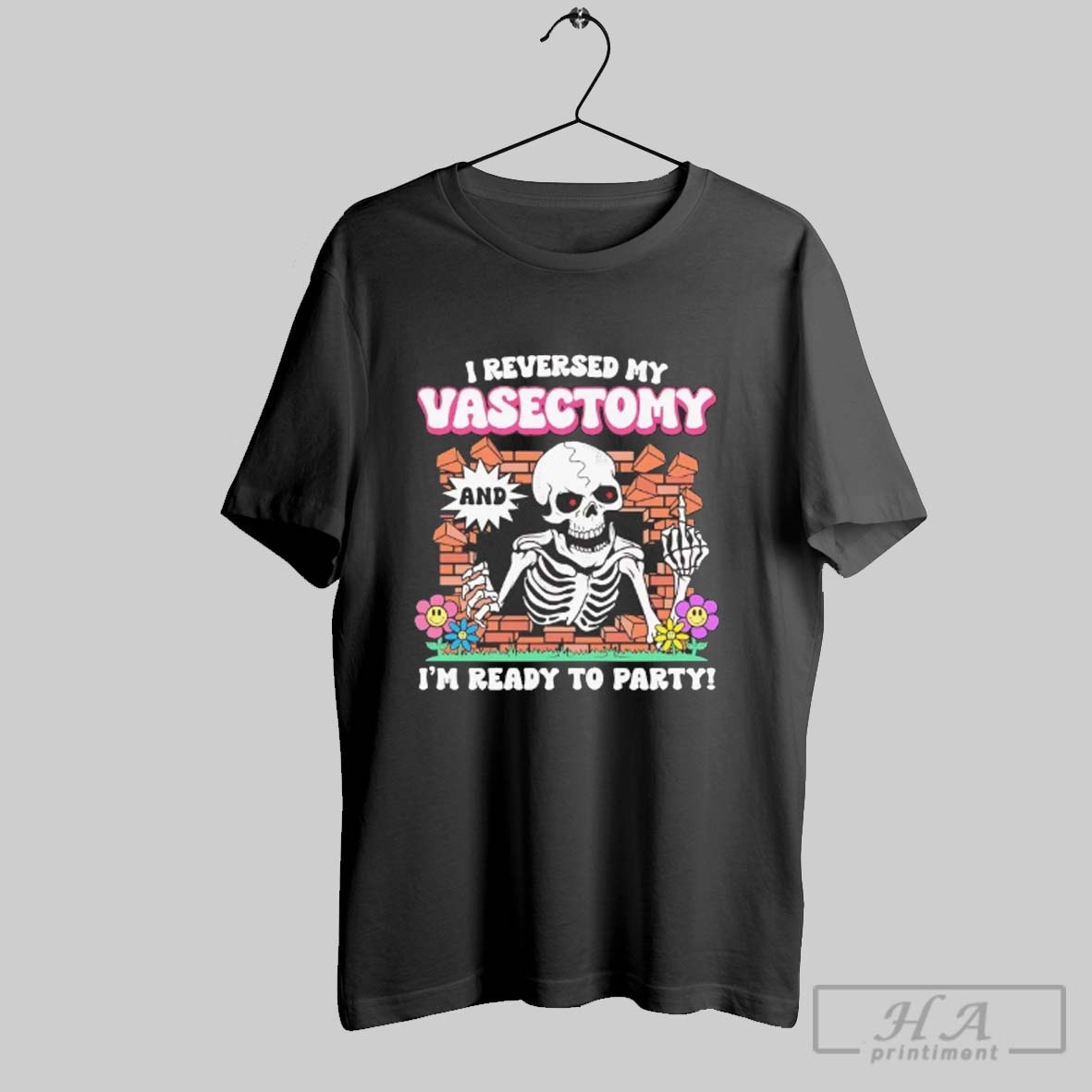 Official Skeleton I Reversed My Vasectomy And Im Ready To Party Shirt