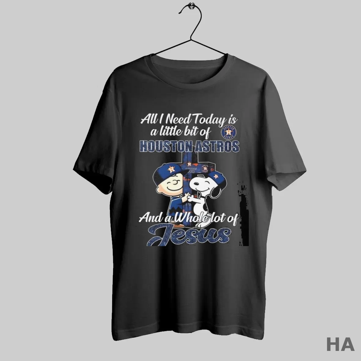 Official Snoopy And Charlie Brown All I Need Today Is A Little Bit Of Houston Astros And A Whole Lot Of Jesus 2025 T Shirt