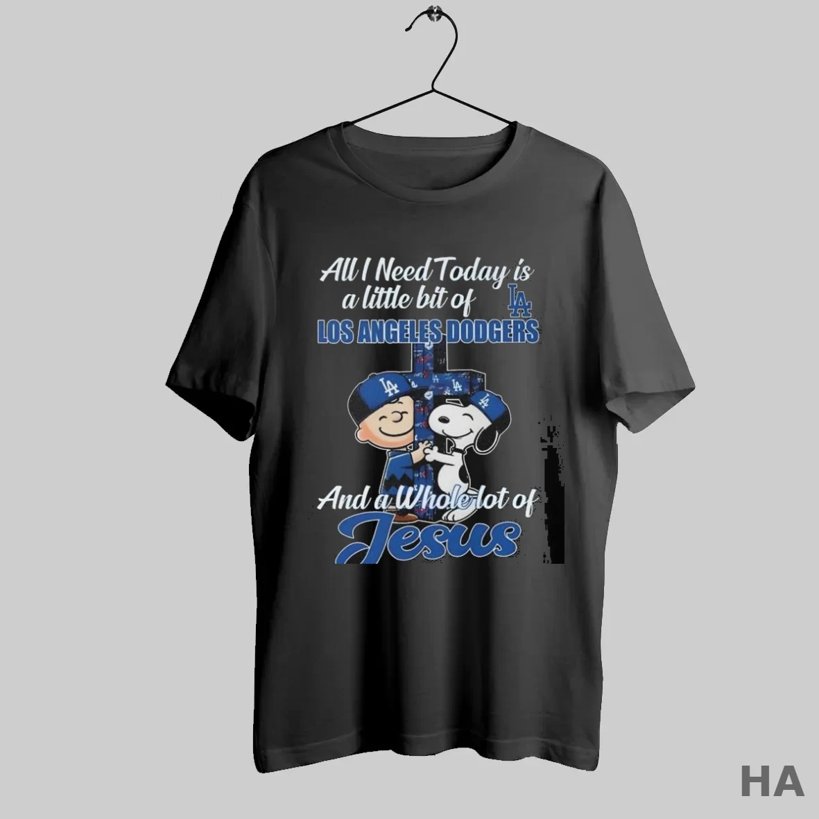 Official Snoopy And Charlie Brown All I Need Today Is A Little Bit Of Los Angeles Dodgers And A Whole Lot Of Jesus 2025 T Shirt