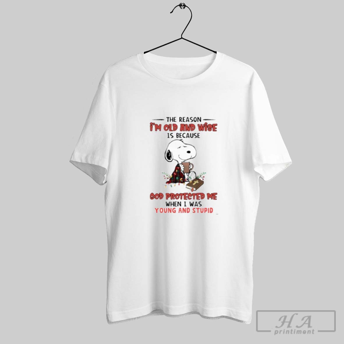 Official Snoopy The Reason Im Old And Wise Is Because God Protected Me When I Was Young And Stupid Shirt