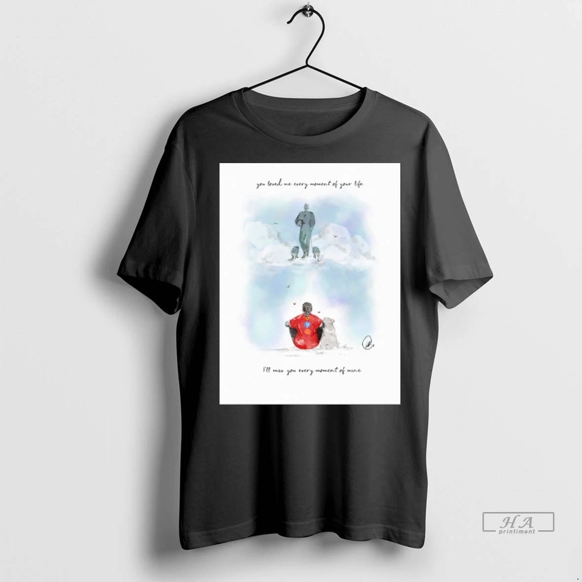 Official Trendy Lewis And Roscoe You Loved Me Every Moment Of Your Life Ill Miss You Every Moment Of Mine Shirt Sweater