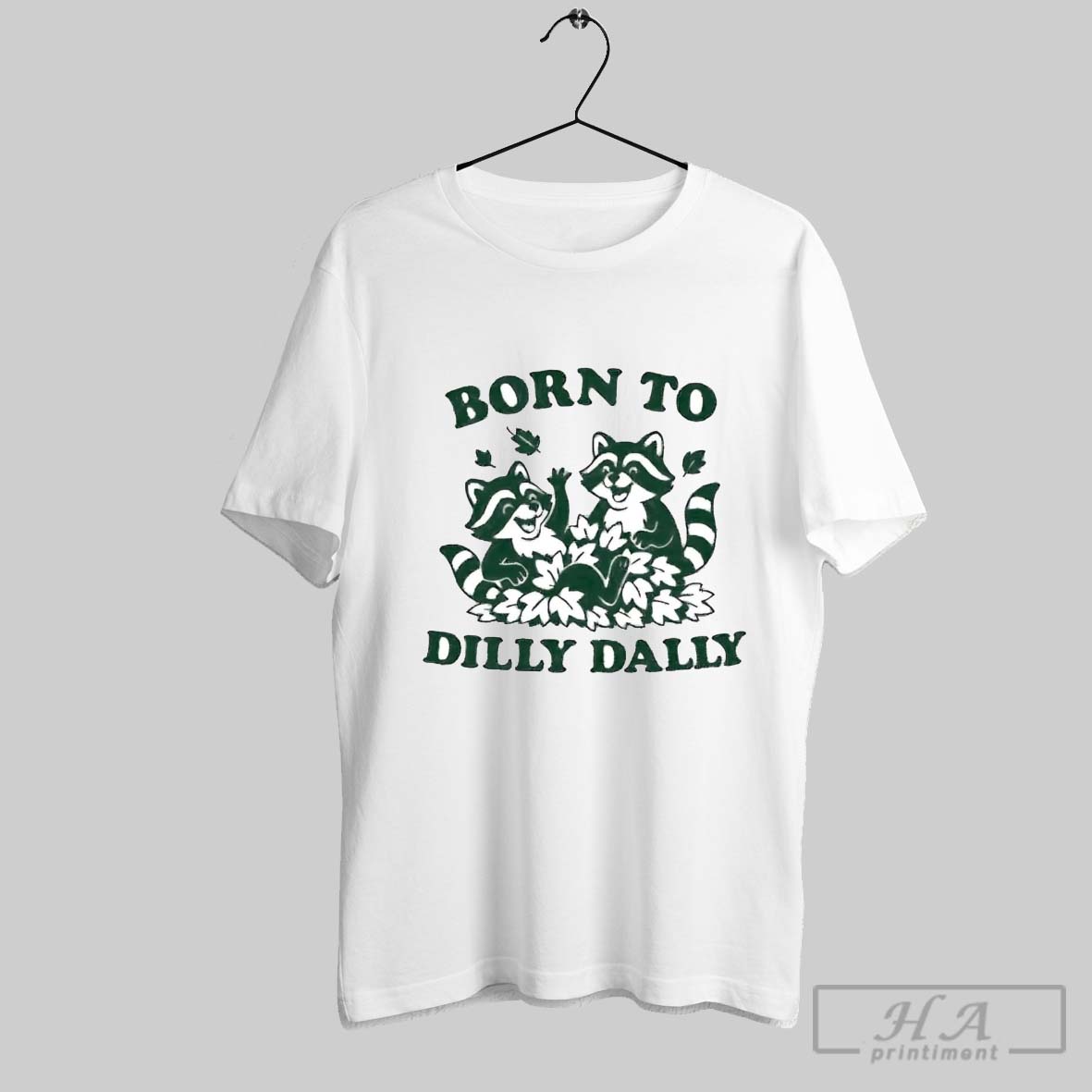 Official Trendy Raccoon Born To Dilly Dally Shirt