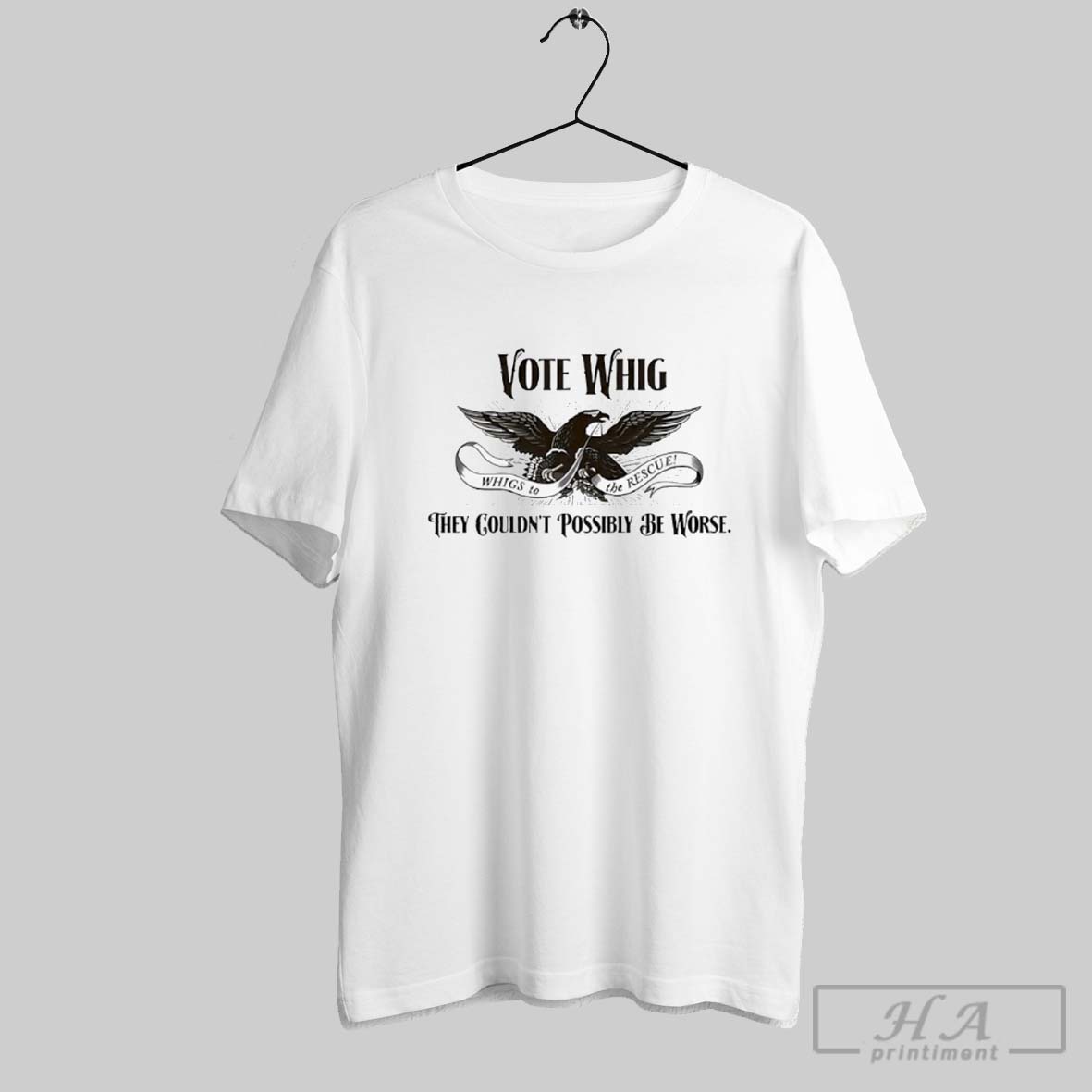 Official Vote Whig They Couldnt Possibly Be Worse Shirt