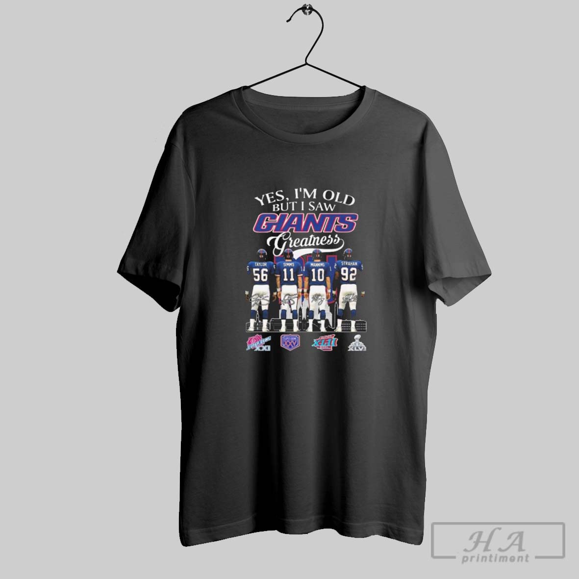 Official Yes Im Old But I Saw Giants Greatness Taylor Simms Manning And Strahan Signatures Shirt