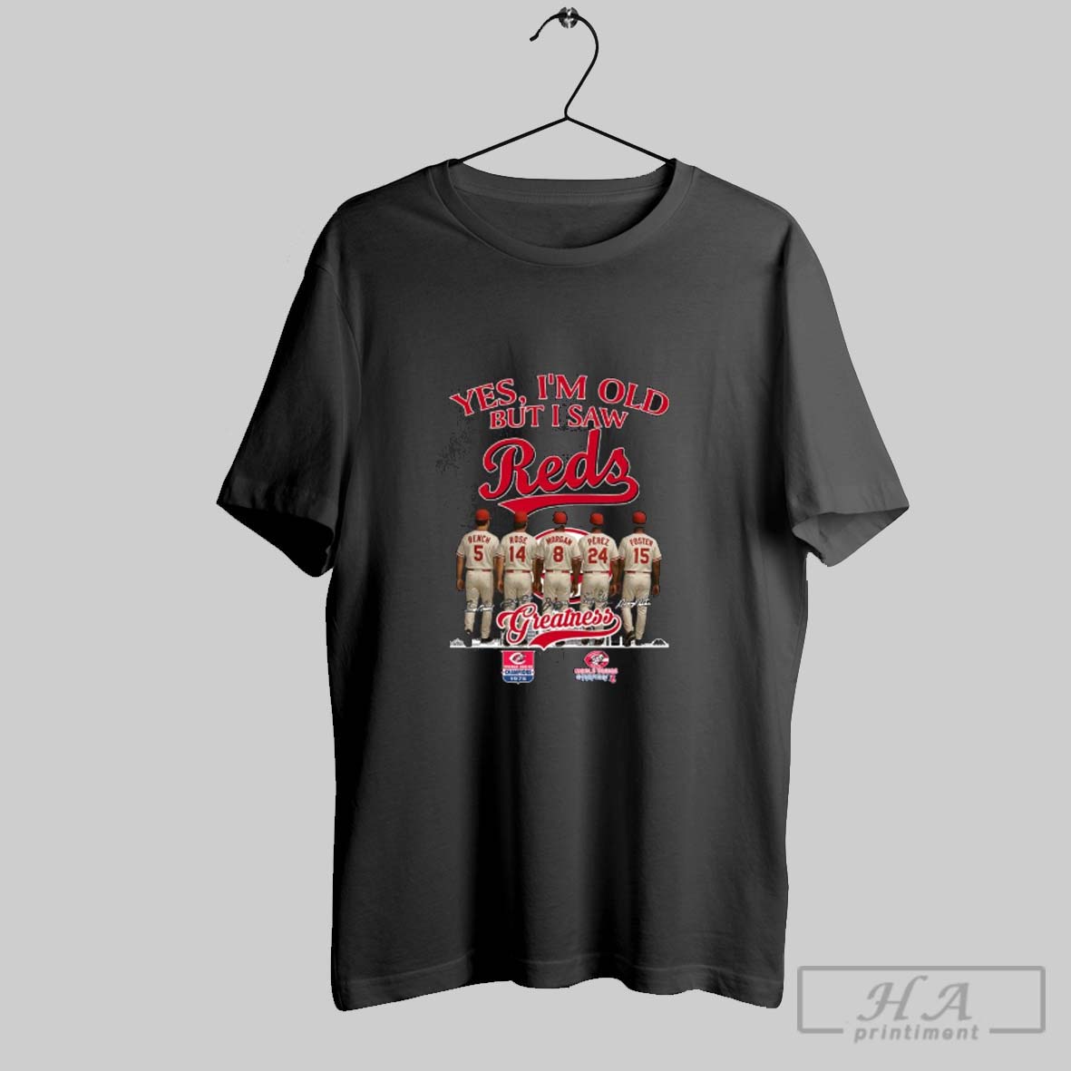 Official Yes Im Old But I Saw Greatness Cincinnati Reds Johnny Bench Pete Rose Joe Morgan Tony Perez George Foster Signatures Shirt