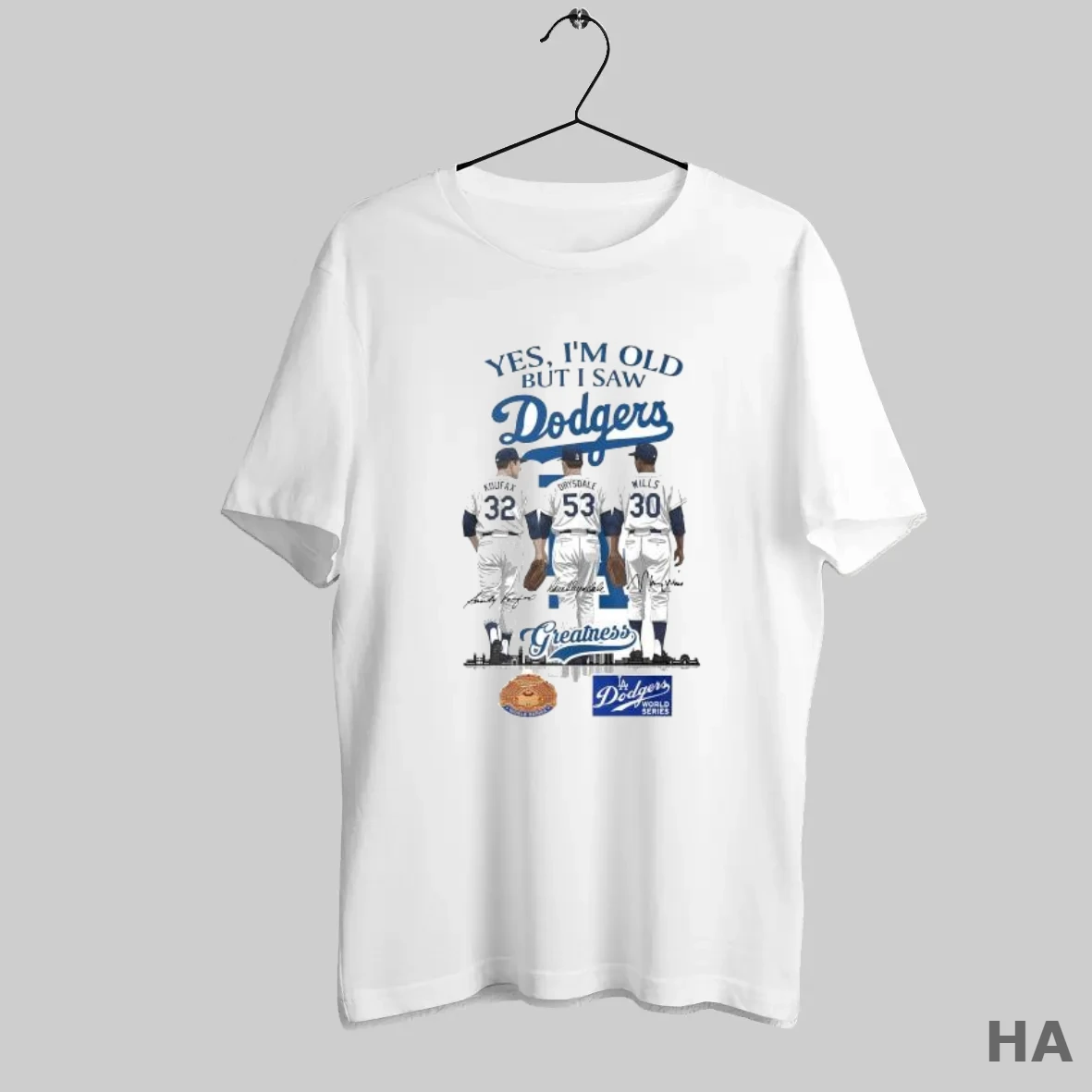Official Yes Im Old But I Saw Los Angeles Dodgers Dodgers Sandy Koufax Don Drysdale Maury Wills Greatness Signatures T Shirt