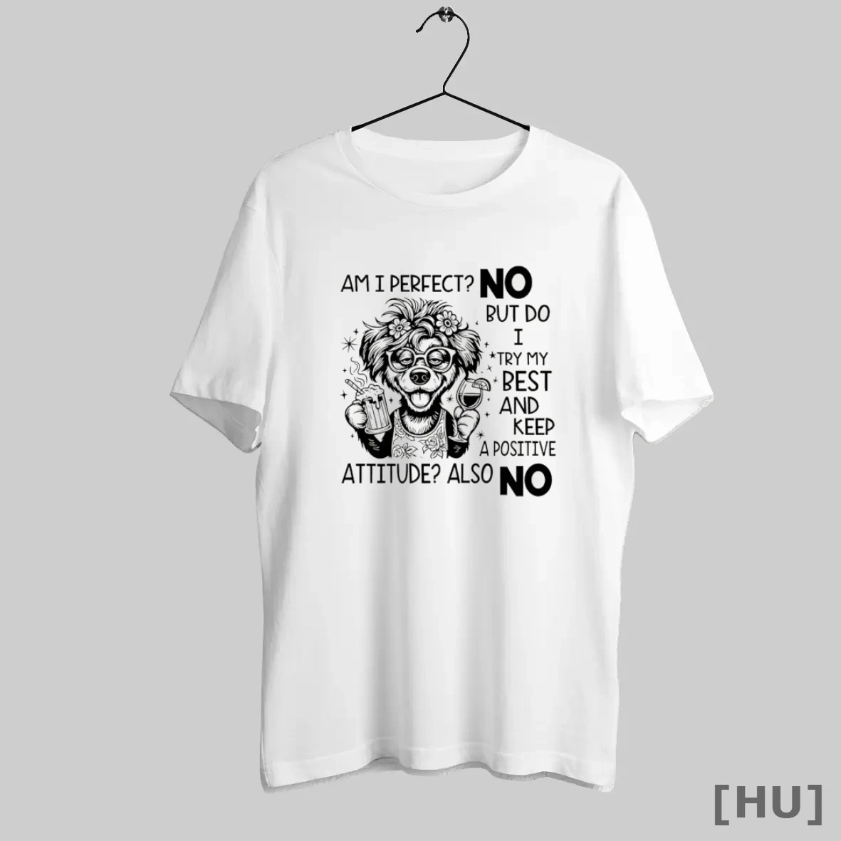 Officials Am I Perfect No But Do I Try My Best And Keep A Positive Attitude Also No T Shirt Sweatshirt