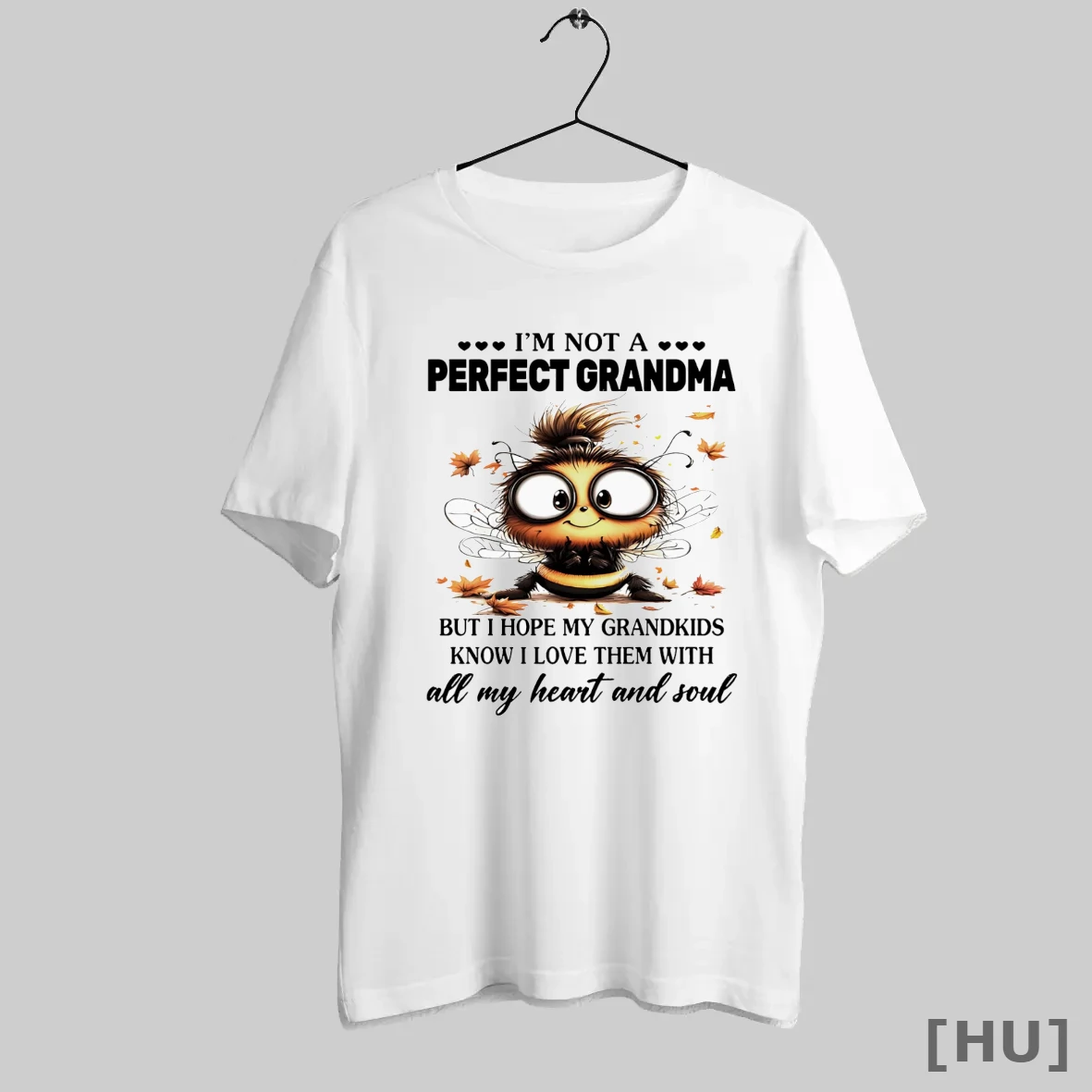 Officials Bee Im Not A Perfect Grandma But I Hope My Grandkids Know I Love Them T Shirt Sweatshirt