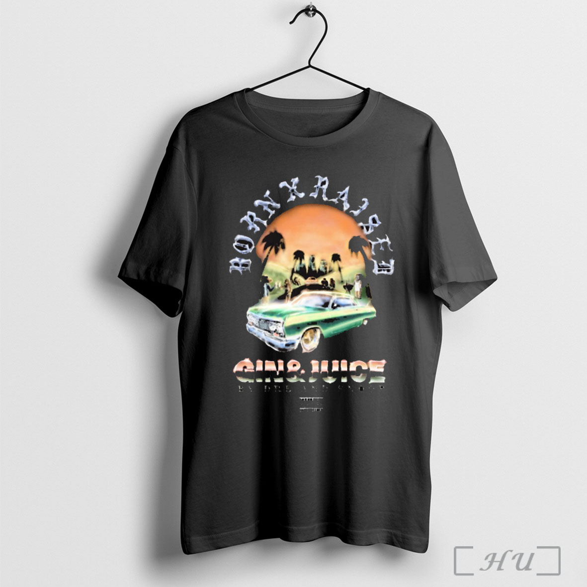 Officials Born X Raised Gin And Juice By Dre And Snoop Painting T Shirt Sweatshirt