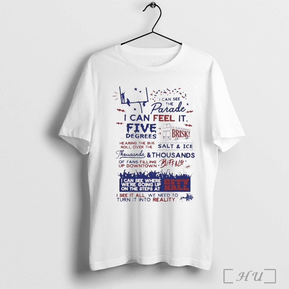 Officials Buffalo Bills I Can See The Parade I Can Feel It Five Degrees Thousands And Thousands Of Fans Filling Up Downtown Buffalo T Shirt Sweatshirt