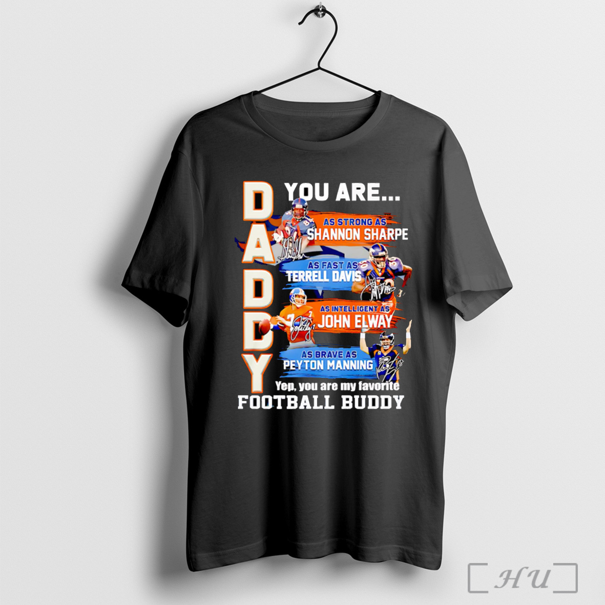 Officials Daddy You Are As Strong As Shannon Sharpe As Fast As Terrell Davis As Intelligent As John Elway T Shirt Sweatshirt