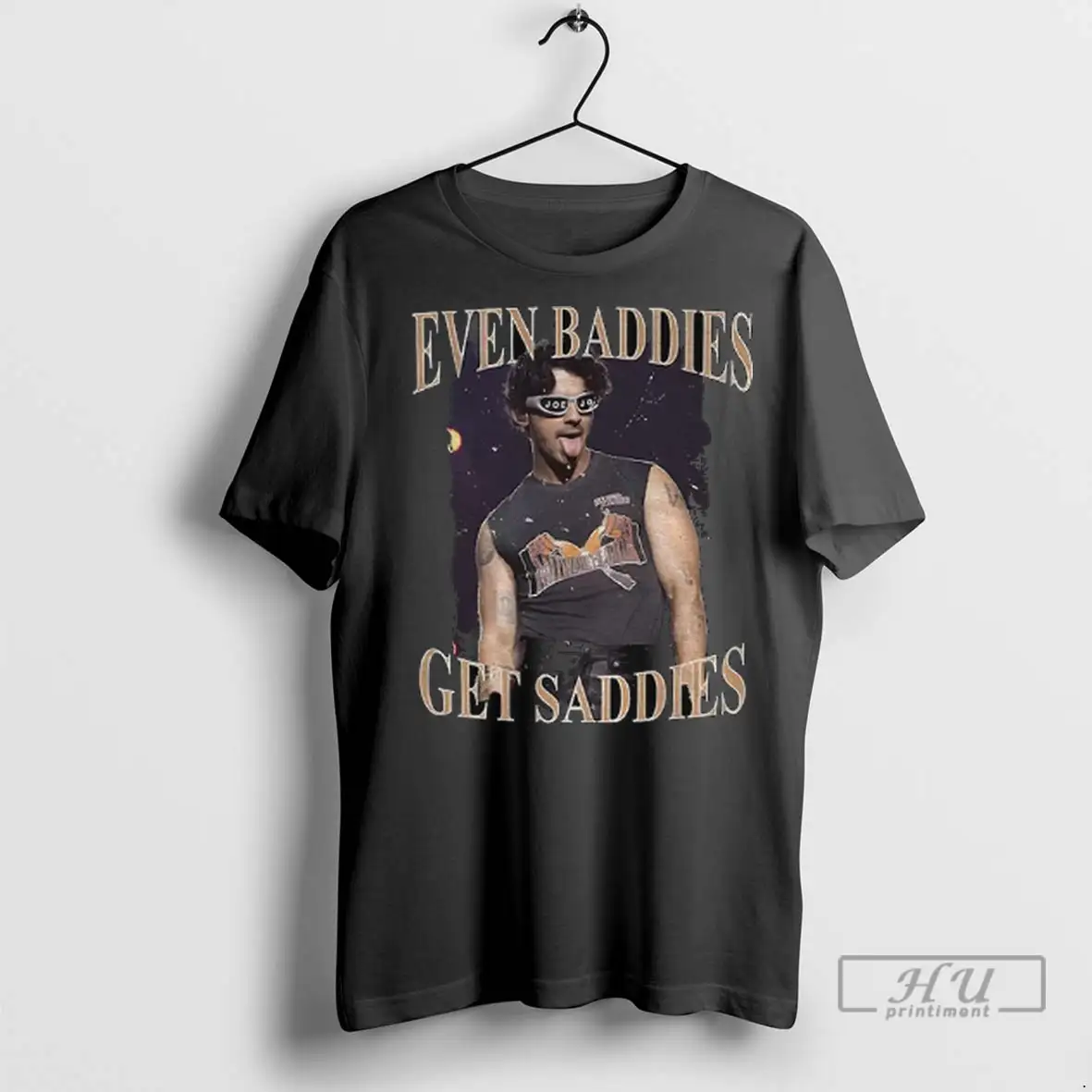 Officials Even Baddies Get Saddies Joe Jonas Graphic T Shirts Sweatshirt