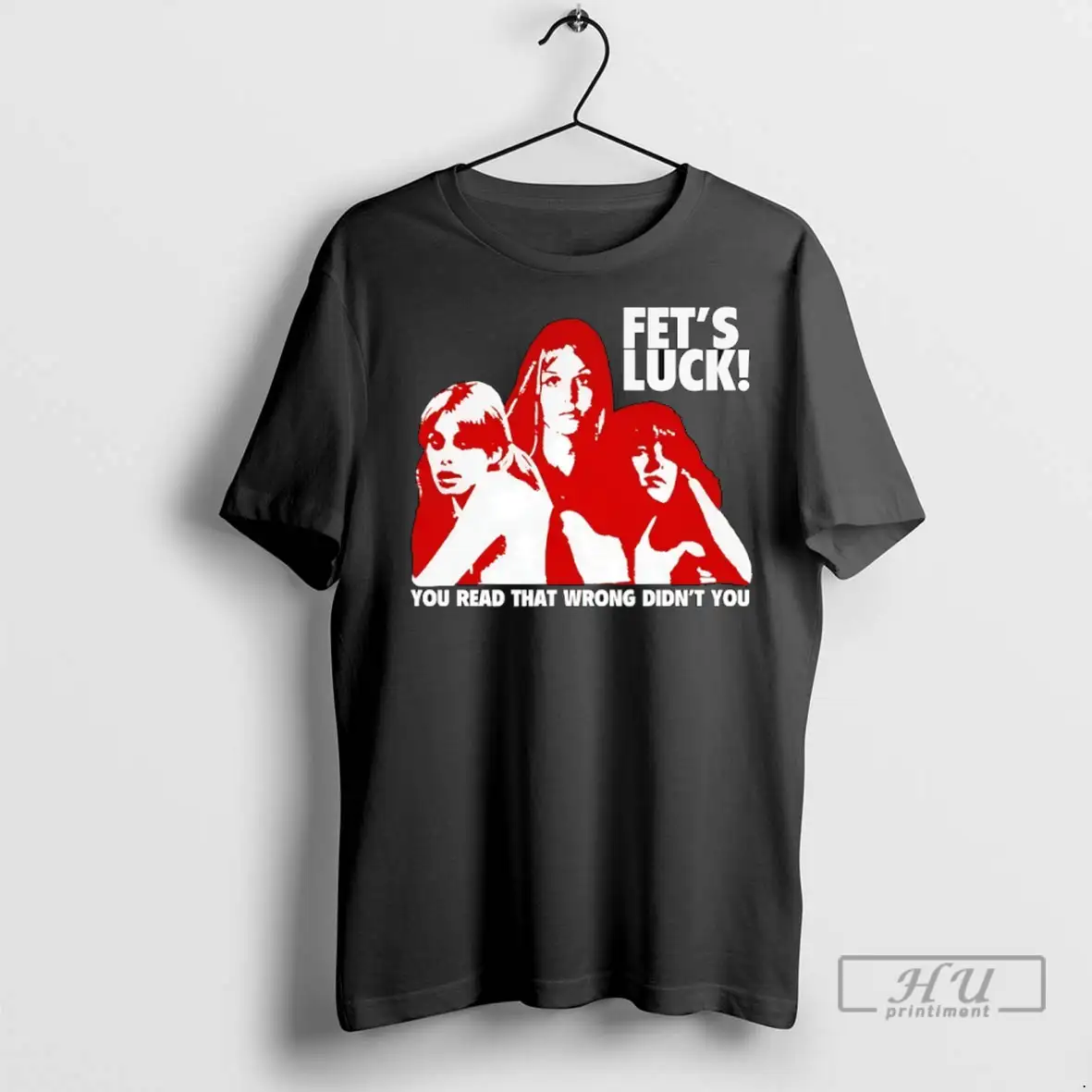 Officials Fets Luck You Read That Wrong Didnt You T Shirts Sweatshirt