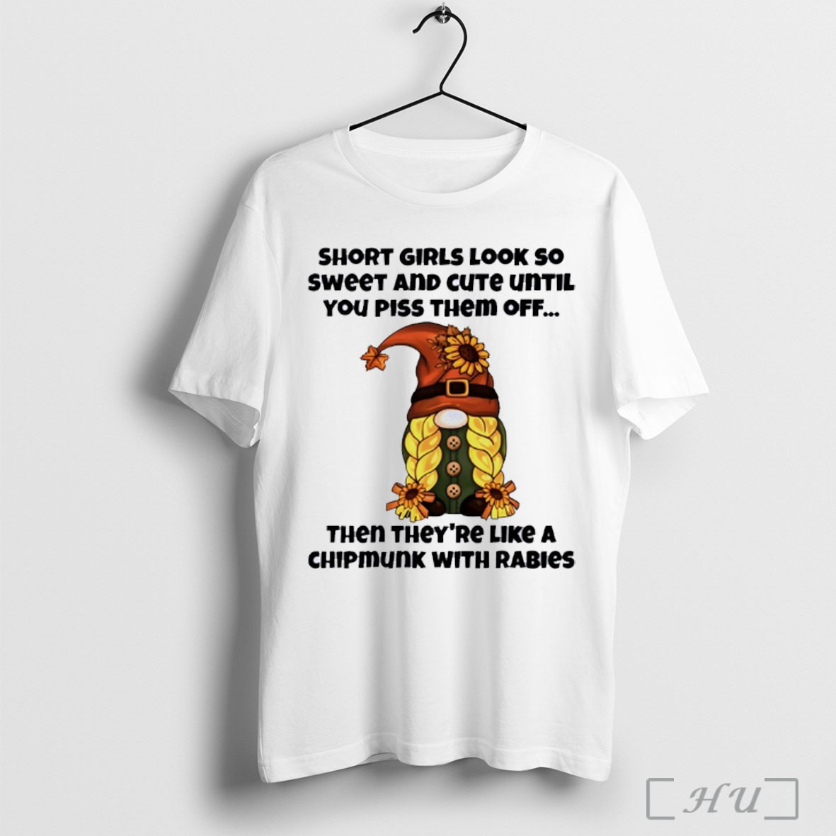Officials Gnome Short Girls Look So Sweet And Cute Until You Piss Them Off Then Theyre Like A Chipmunk With Rabies Classic Mens T Shirt Sweatshirt