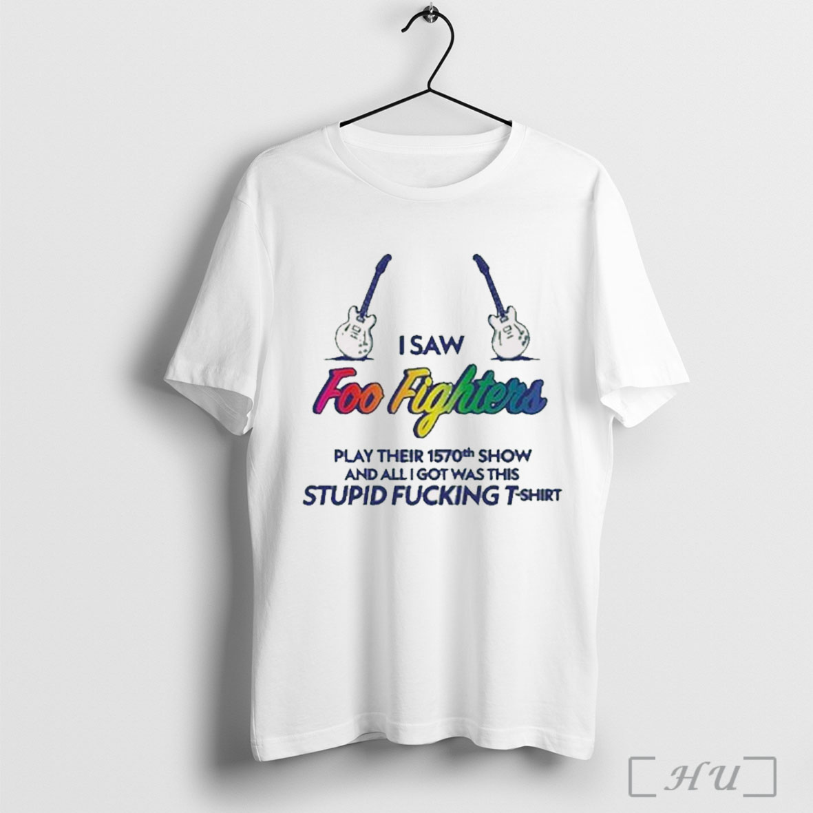 Officials I Saw Foo Fighters Play Their 1571st Show And All I Got Was This Stupid Fucking T Shirt Sweatshirt