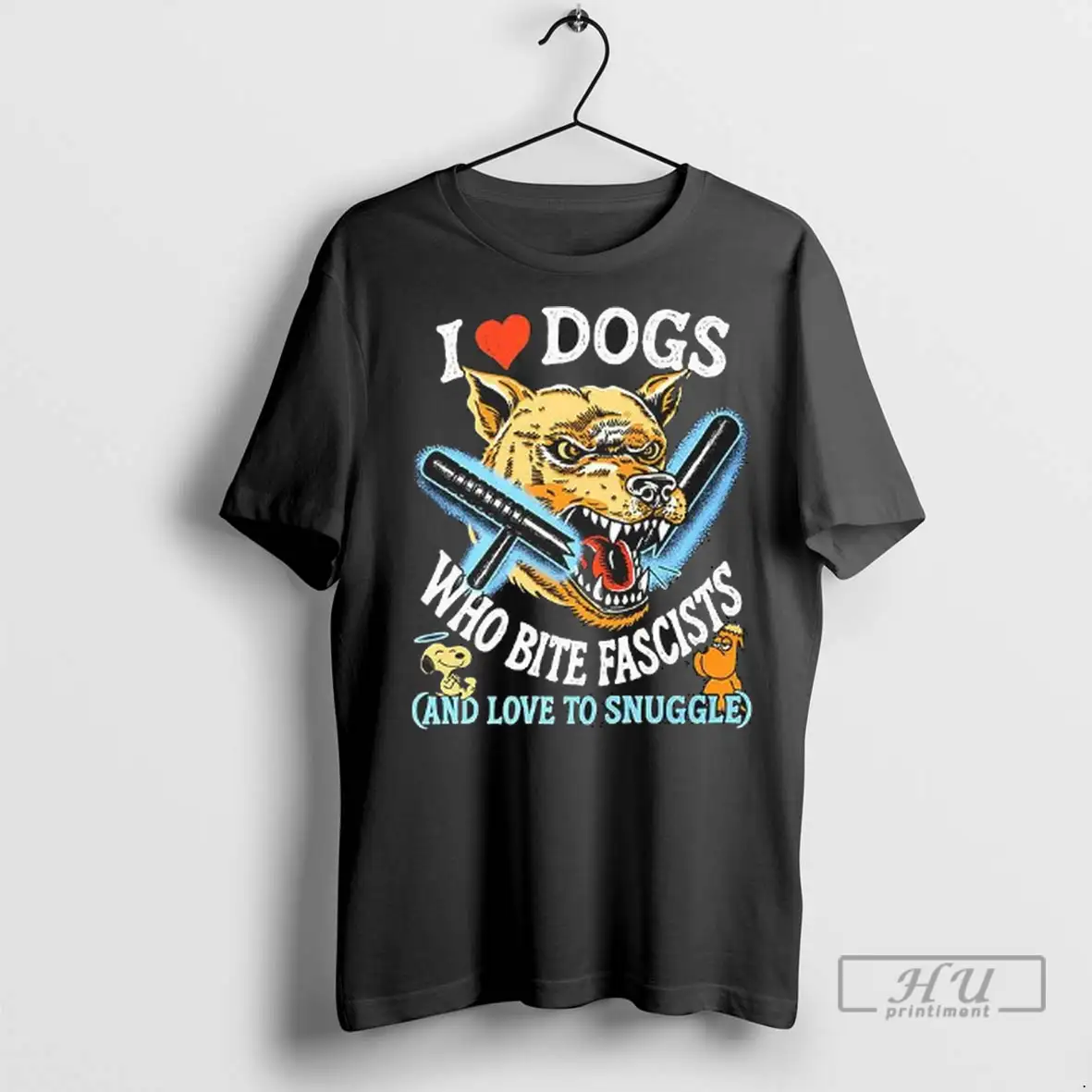Officials I Love Dogs Who Bite Fascists And Love To Snuggle T Shirts Sweatshirt