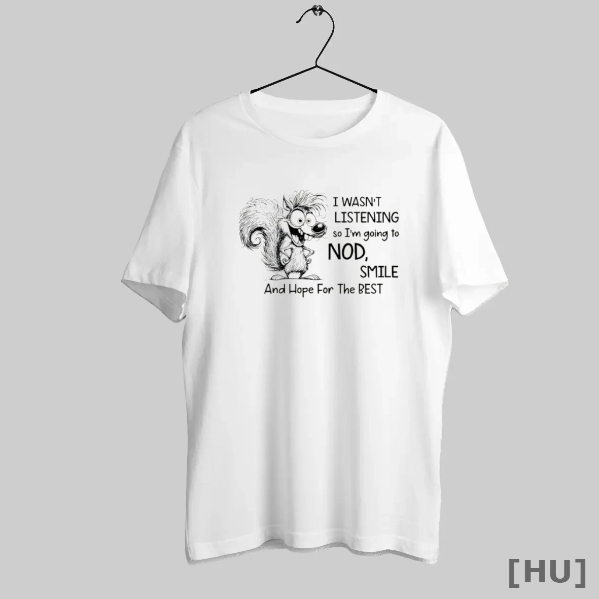Officials I Wasnt Listening So I Am Going To Nod Smile And Hope For The Best T Shirt Sweatshirt