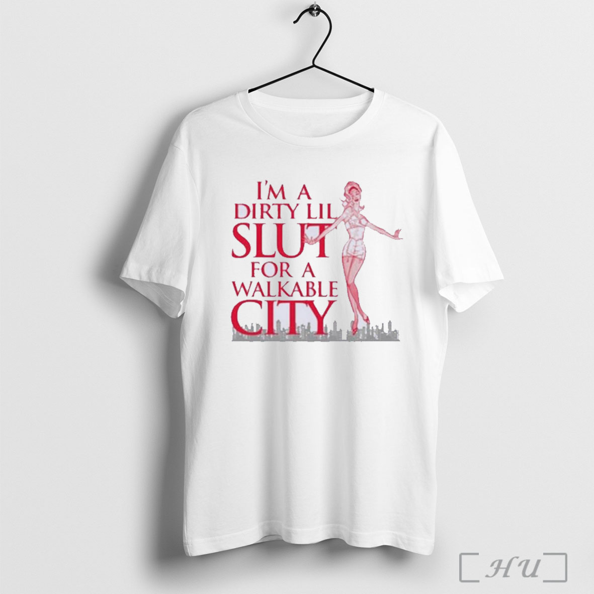 Officials Im A Dirty Lil Slut For A Walkable City Skyline Shirt T Shirt Sweatshirt