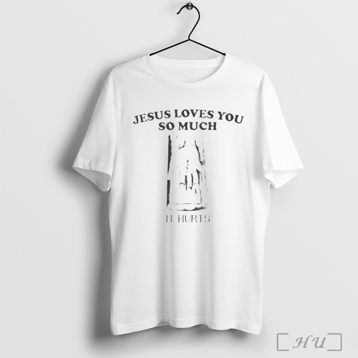 Officials Jesus Loves You So Much It Hurts Ladies T Shirt Sweatshirt