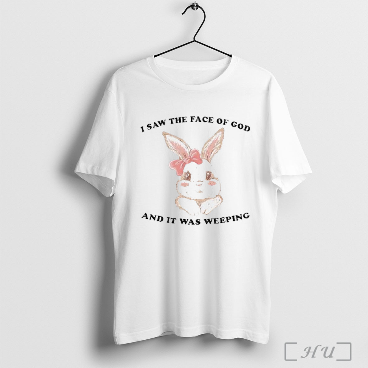 Officials Lovely Rabbit I Saw The Face Of God And It Was Weeping T Shirt Sweatshirt