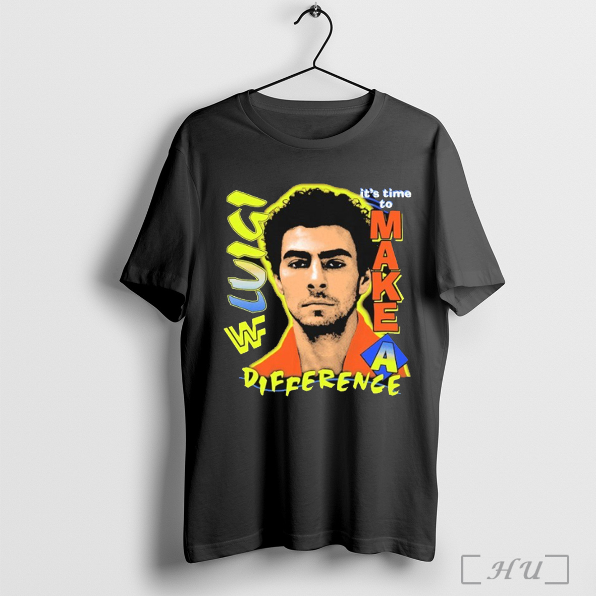 Officials Luigi Mangione Its Time To Make A Difference Wwf T Shirt Sweatshirt