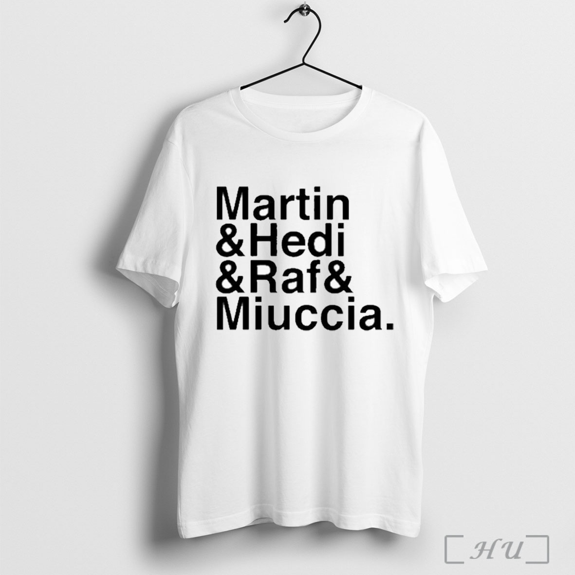 Officials Martin Hedi Raf And Miuccia T Shirt Sweatshirt