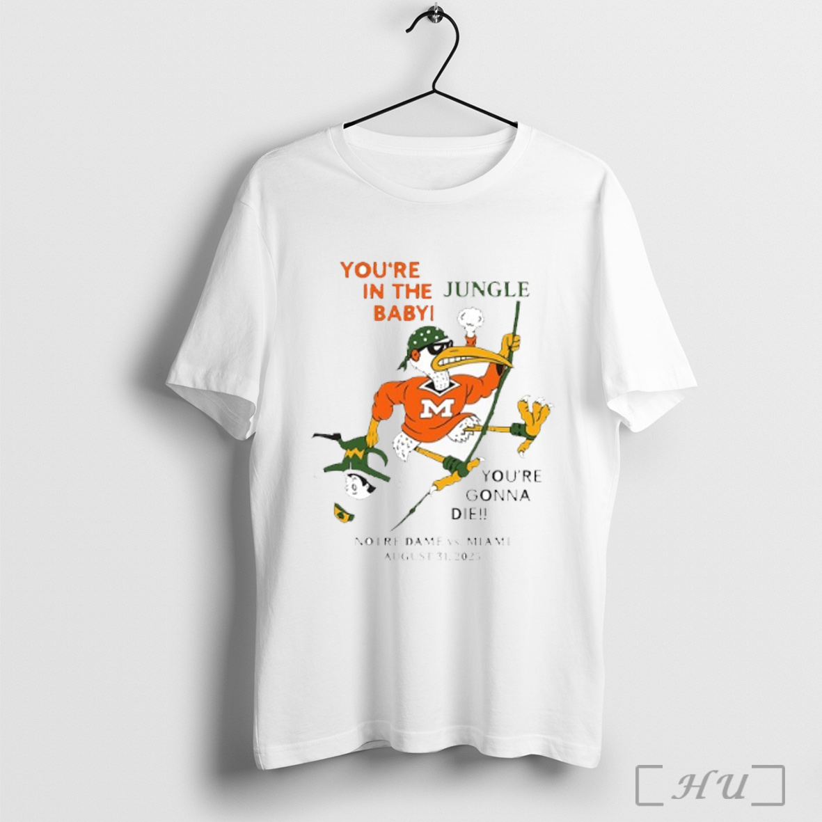 Officials Miami Hurricanes Youre In The Baby Jungle Youre Gonna Die T Shirt Sweatshirt