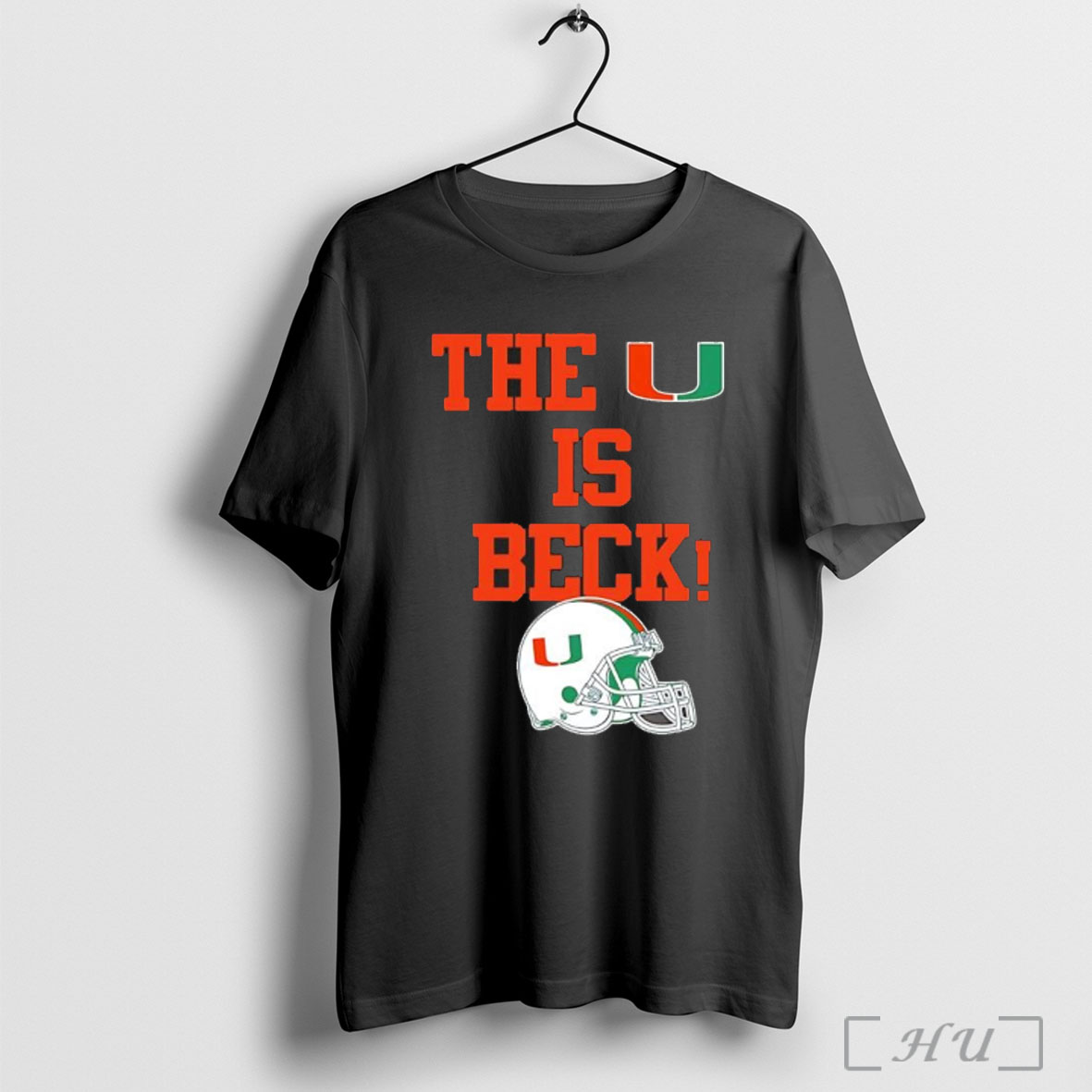 Officials Miami Hurricanes Football The U Is Beck Helmet T Shirt Sweatshirt