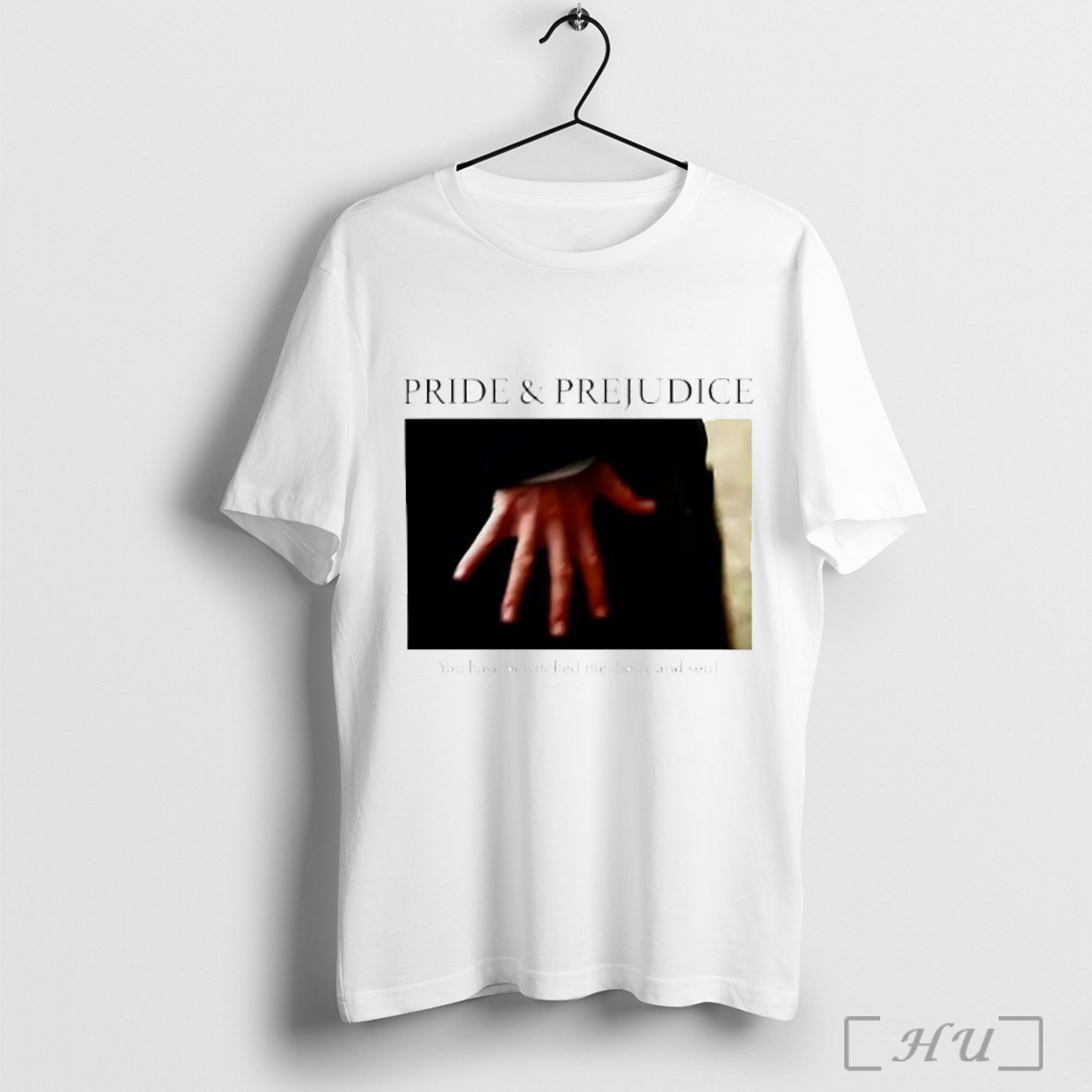 Officials Pride And Prejudice You Have Bewitched Me Body And Soul T Shirt Sweatshirt