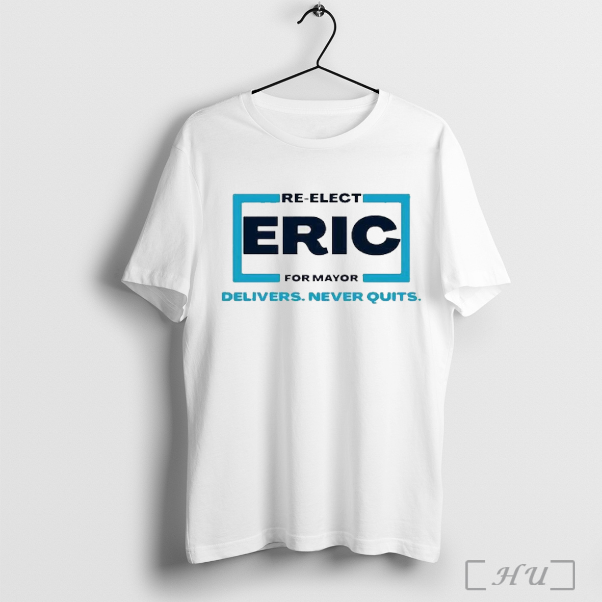 Officials Re Elect Eric For Mayor 2025 Delivers Never Quits T Shirt Sweatshirt