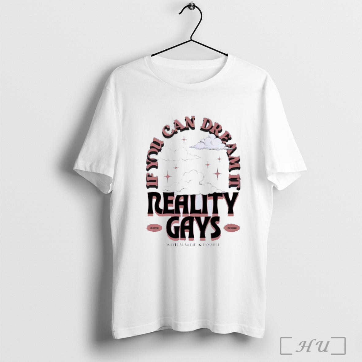 Officials Reality Gays If You Can Dream It With Mattie And Poodle T Shirt Sweatshirt
