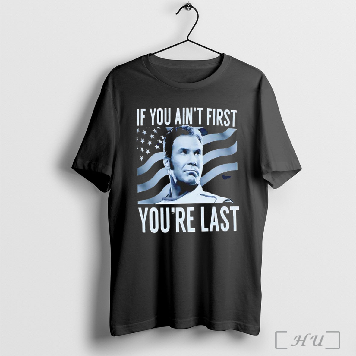 Officials Ricky Bobby If You Are Not First Talladega Nights Flag T Shirt Sweatshirt