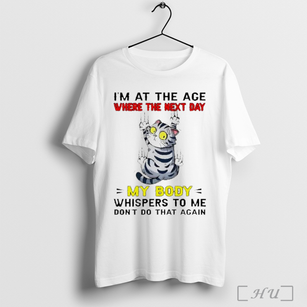 Officials Scratch Cat Im At The Age Where The Next Day My Body Whispers To Me Dont Do That Again T Shirt Sweatshirt