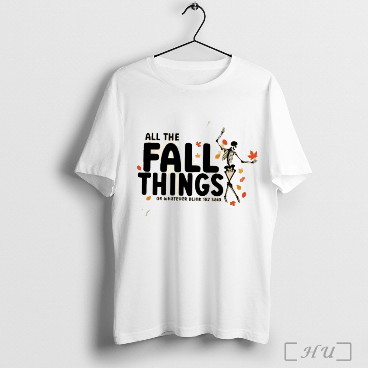 Officials Skeleton Halloween All The Fall Things Or Whatever Blink 182 Said T Shirt Sweatshirt
