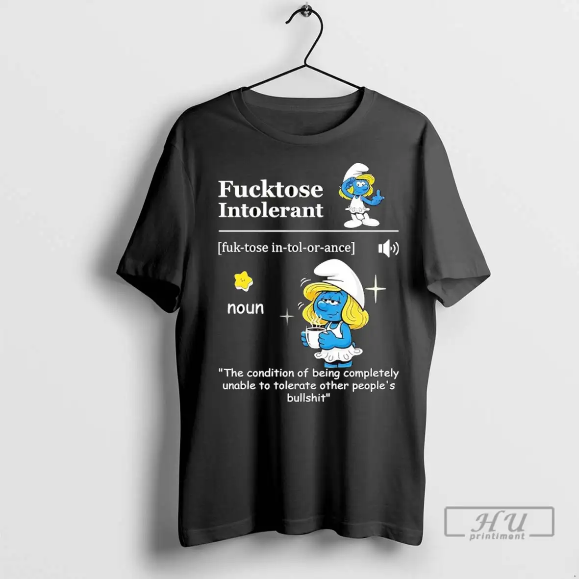 Officials Smurfette Fucktose Intolerant Meaning The Condition Of Being Completely T Shirts Sweatshirt
