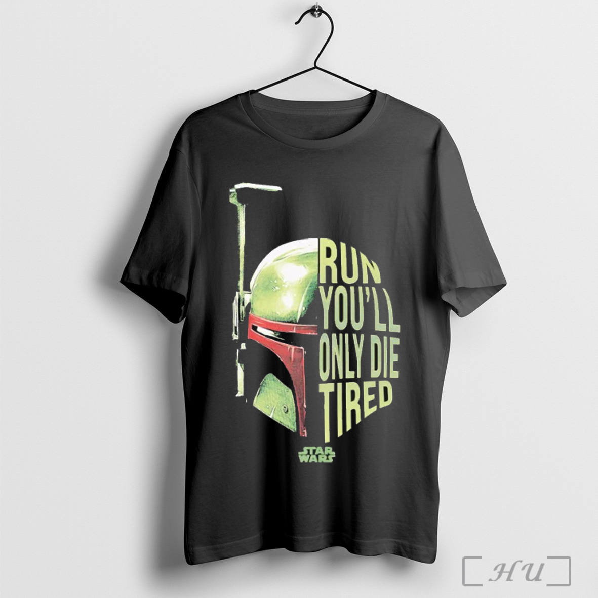 Officials Star Wars Boba Fett Run Youll Only Die Tired T Shirt Sweatshirt