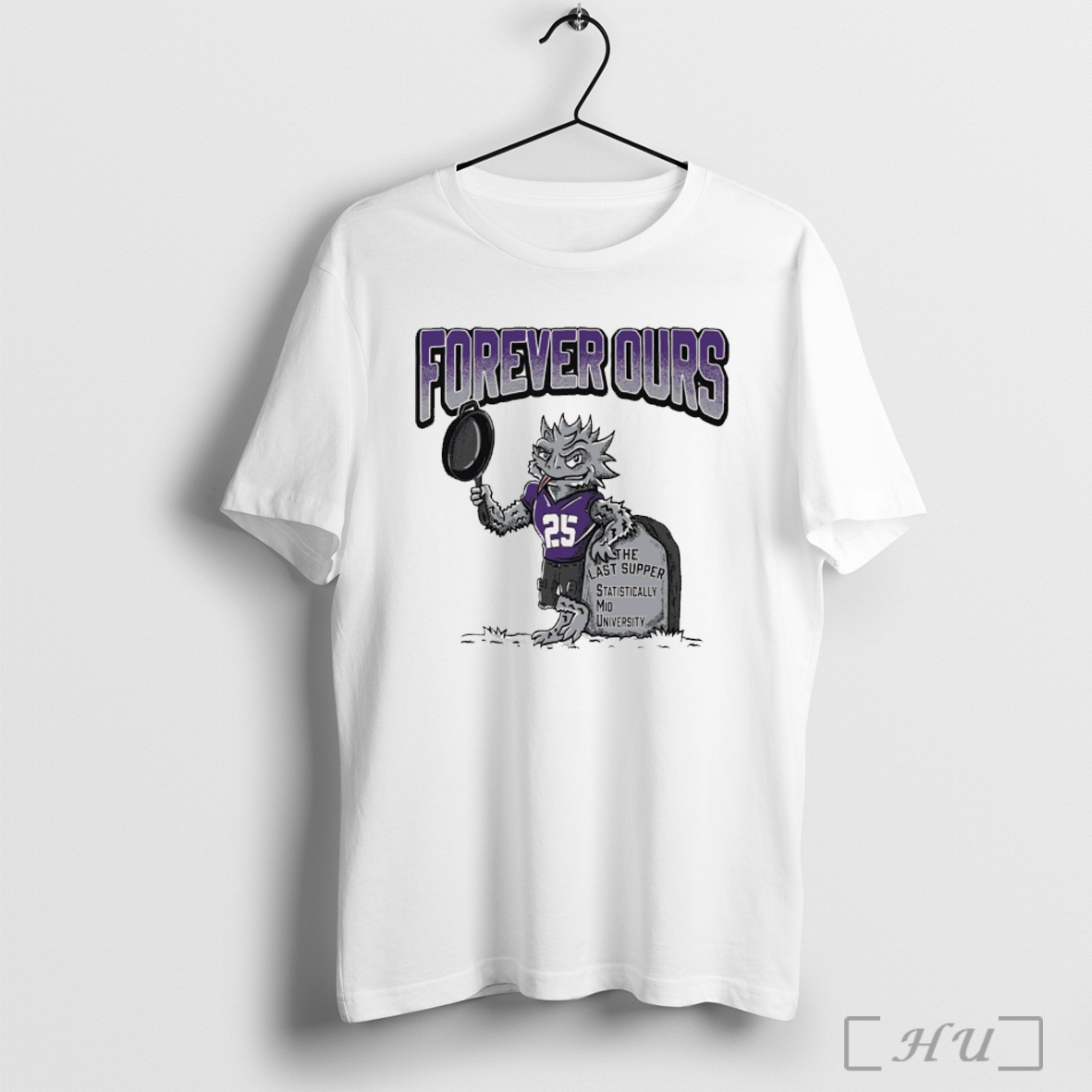 Officials Tcu Horned Frogs Forever Ours The Last Supper Statistically Mid University Mascot T Shirt Sweatshirt