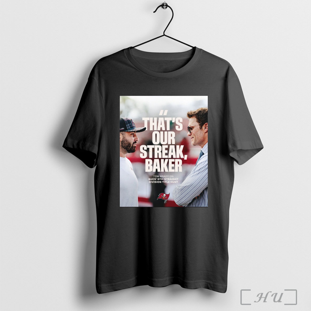 Officials Tampa Bay Buccaneers Thats Our Streak Baker Tom Brady Bucs 5th Straight Division Title Hunt T Shirt Sweatshirt