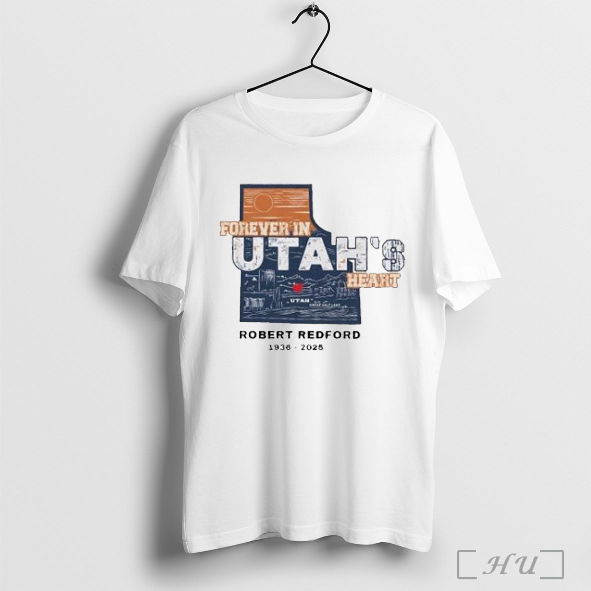 Officials The Legend Forever In Utahs Heart Robert Redford 1936 2025 T Shirt Sweatshirt