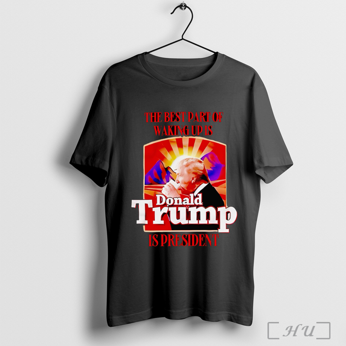 Officials The Best Part Of Waking Up Is Donald Trump Is President T Shirt Sweatshirt